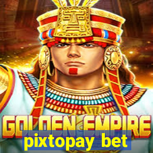pixtopay bet